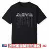 When All Else Fails Manipulate The Data Shirt