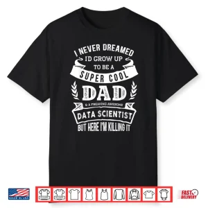 Dad And Data Scientist Fathers Day Professional Shirt