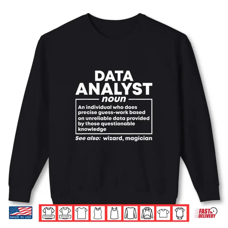 Sweatshirt Data Analyst Definition Data Science Professional Shirt