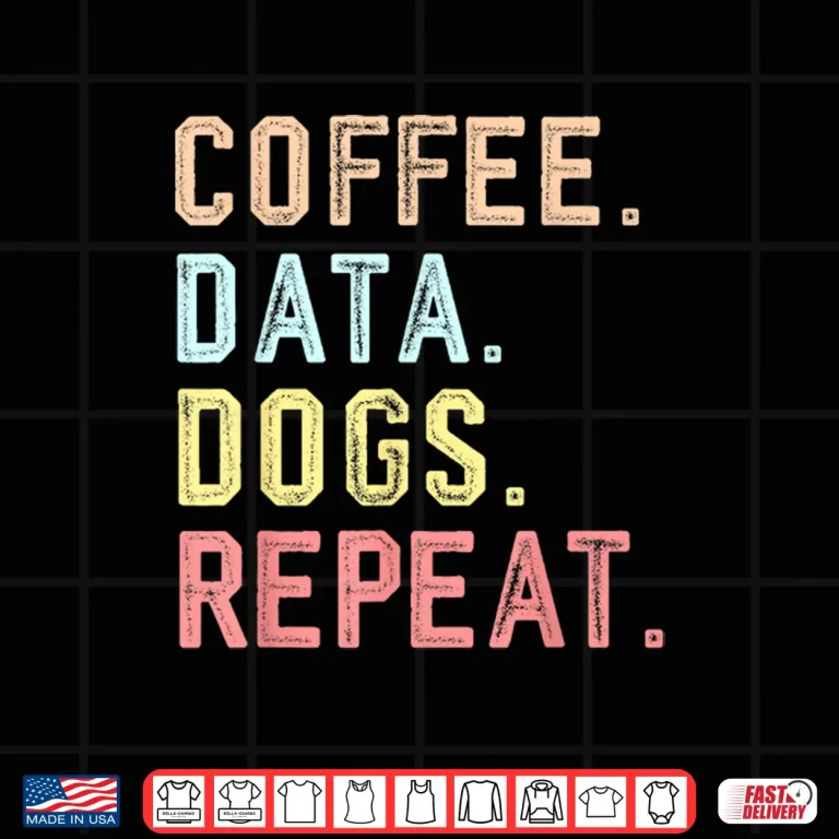 Design Coffee And Dogs Data Scientist Animal Lover Shirt