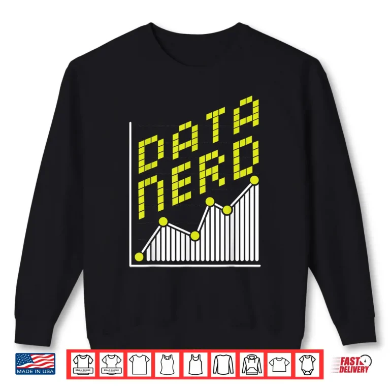 Sweatshirt Data Analytics Data Nerd Engineering Data Scientist Shirt