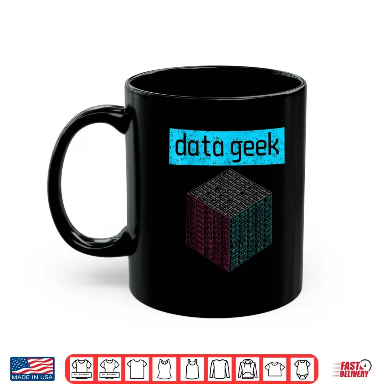 Mug Data Geek Funny Lab Scientist Coder Modeler Shirt