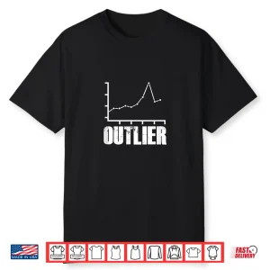 Data Science Data Scientist Machine Learning Outlier Shirt