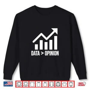 Sweatshirt Data Opinion Data Scientist Engineer Data Ninja Shirt