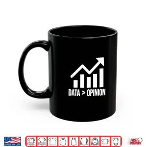 Mug Data Opinion Data Scientist Engineer Data Ninja Shirt