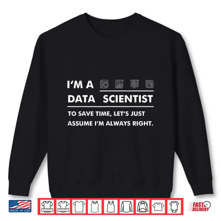 Sweatshirt Data Scientist Funny Geek STEM Teacher Shirt