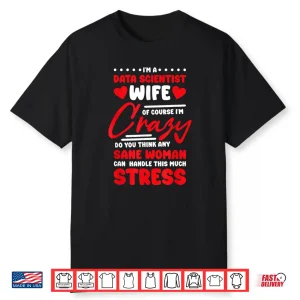 Data Scientist Wife Professional Engineering Spouse Shirt