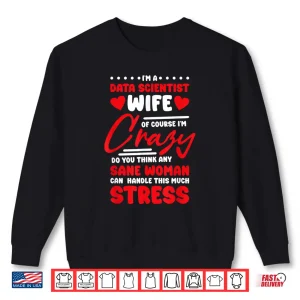 Sweatshirt Data Scientist Wife Professional Engineering Spouse Shirt