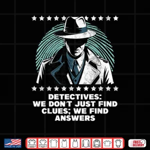 Design Detectives We Find Answers Funny Investigation Shirt