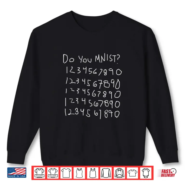Sweatshirt Do You MNIST Data Scientist Computer Science Shirt
