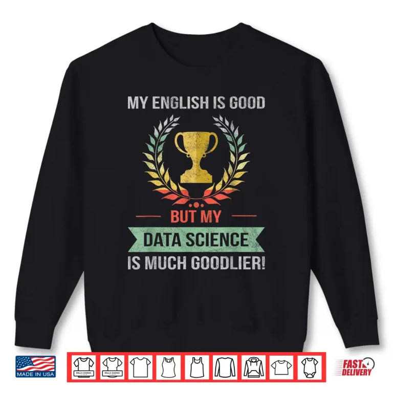 Sweatshirt Funny Data Science Professional Career Shirt