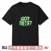Got Data Scientist Data Analysis Professional Shirt