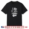 I Like Data And Maybe 3 People Data Analyst Shirt