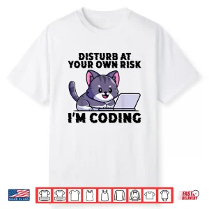 Kitty Meow Coder Disturb At Your Own Risk Coding Shirt