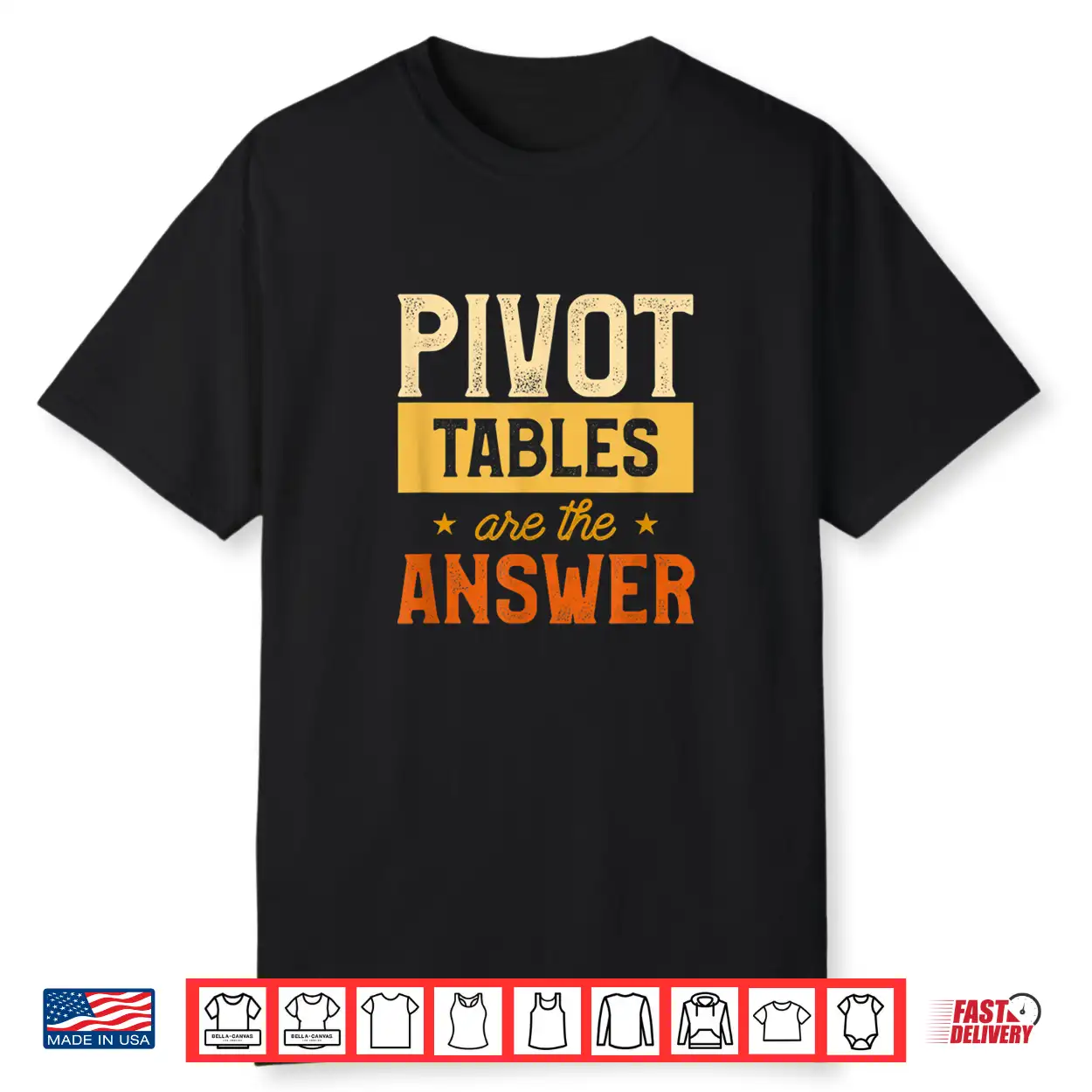 Pivot Tables Are The Answer Math Spreadsheet Statistician Shirt Pivot Tables Are The Answer Math Spreadsheet Statistician Shirt