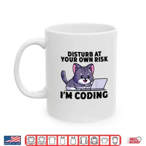 Mug Kitty Meow Coder Disturb At Your Own Risk Coding Shirt