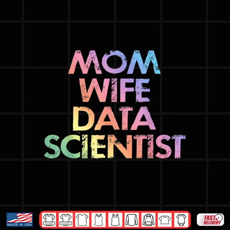 Design Mom Wife Data Scientist Analyst Data Analytics Science Shirt