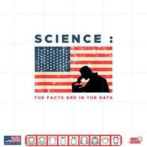 Design Science The Facts In The Data Patriot Scientist Shirt