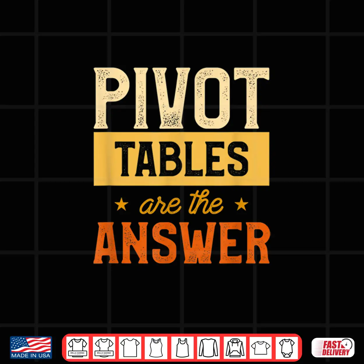 Pivot Tables Are The Answer Math Spreadsheet Statistician Shirt Pivot Tables Are The Answer Math Spreadsheet Statistician Shirt