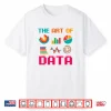 The Art Of Data Artist Designer Professional Shirt