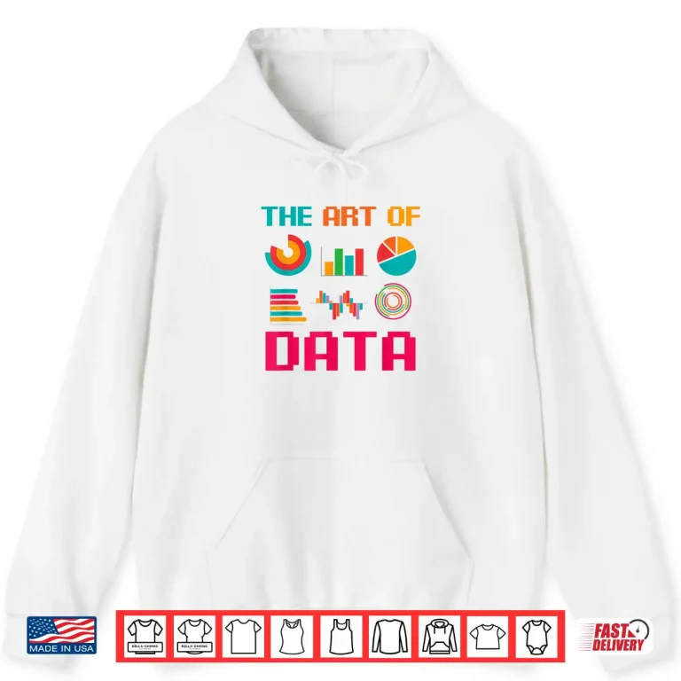 Hoodie The Art Of Data Artist Designer Professional Shirt