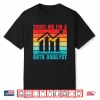 Trust Me Im A Data Analyst Professional Shirt
