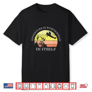 Adventure Is Worthwhile In Itself Earhart Day Shirt