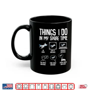 Mug Airplane Things I Do In My Spare Time Plane Pilot Kids Men Shirt