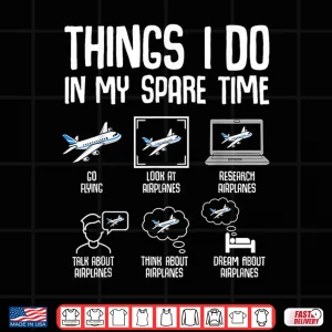 Design Airplane Things I Do In My Spare Time Plane Pilot Kids Men Shirt