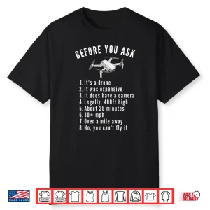 Before You Ask Yes Its A Drone Funny Drone Pilot Shirt