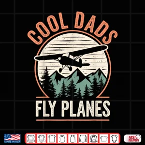 Design Cool Dads Fly Plans Funny Pilot Dad FatherS Day Aviation Shirt