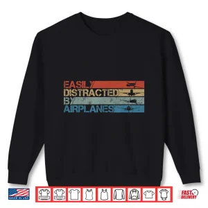 Sweatshirt Easily Distracted By Airplanes Aviation Pilot Airplane Lover Shirt