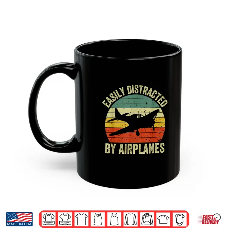 Mug Easily Distracted By Airplanes Lover Pilot Funny Aviation Shirt