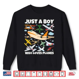 Sweatshirt Just A Boy Who Loves Planes Airplane Aircraft Lovers Shirt