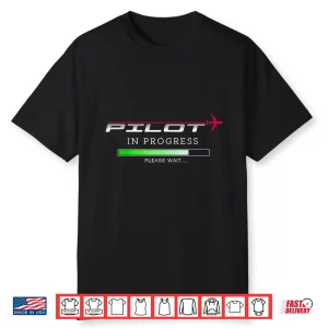 Pilot In Progress Funny Future Pilot Aviation Airplane Gift Shirt