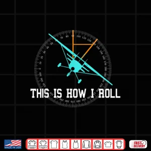 Design This Is How We Roll Pilot Shirt Funny Airplane Aircraft Tees Shirt
