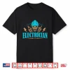 Electrician Funny Electrician Shirt