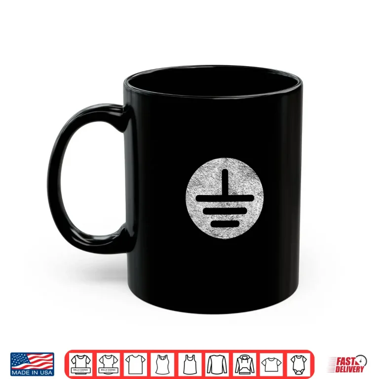 Mug Electrical Ground Symbol Stay Grounded Electric Tech Shirt