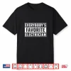 Electrician Funny Everybodys Favorite Electrician Shirt