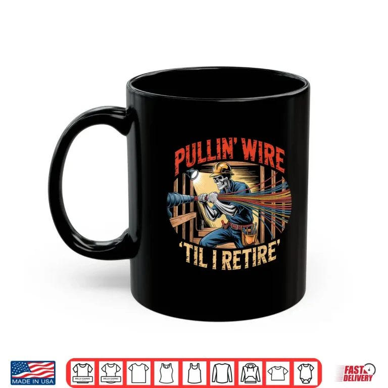 Mug Electrician Skull Pullin Wire Til I Retire Vintage Shirt