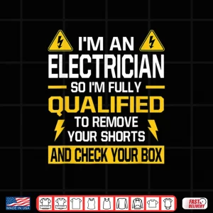 Design Electrician Qualified Remove Shorts Check Your Box Lineman Shirt
