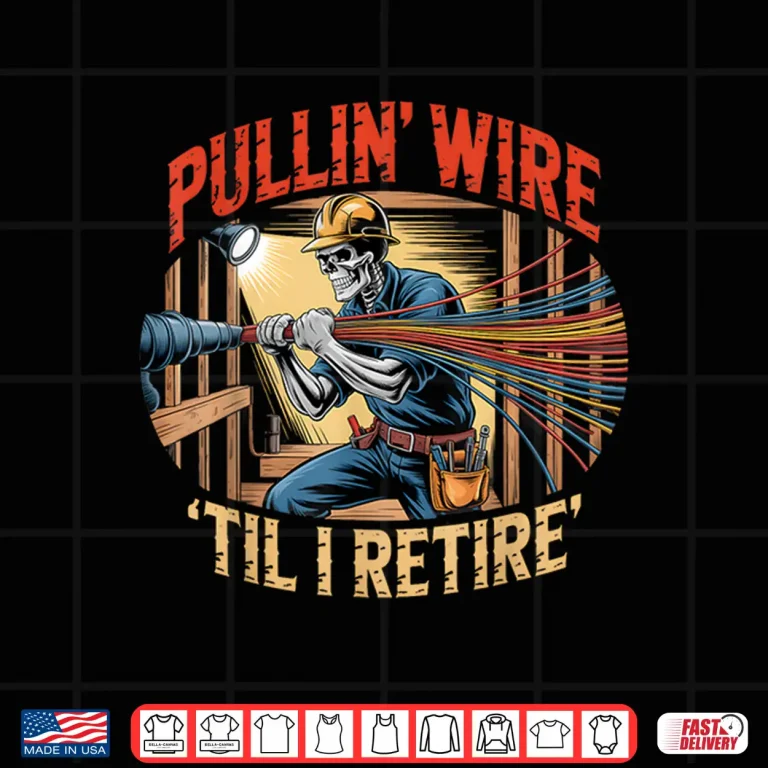 Design Electrician Skull Pullin Wire Til I Retire Vintage Shirt