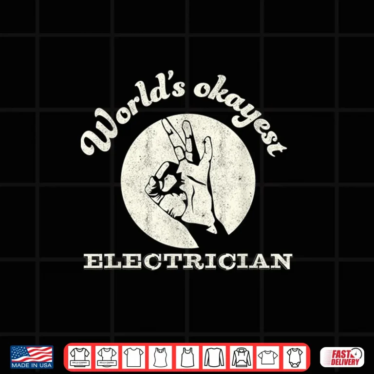 Design Funny Electrician Shirt Worlds Okayest Electrician