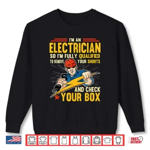 Sweatshirt Funny Im an Electrician Electrical Wire Wiring Installer Shirt