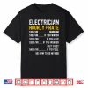Hourly Rate Electricity Electrician Shirt