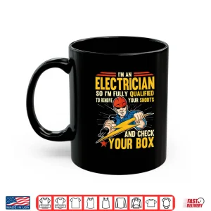 Mug Funny Im an Electrician Electrical Wire Wiring Installer Shirt