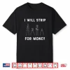 I Will Strip For Money Electrician Electrical Union Worker Shirt