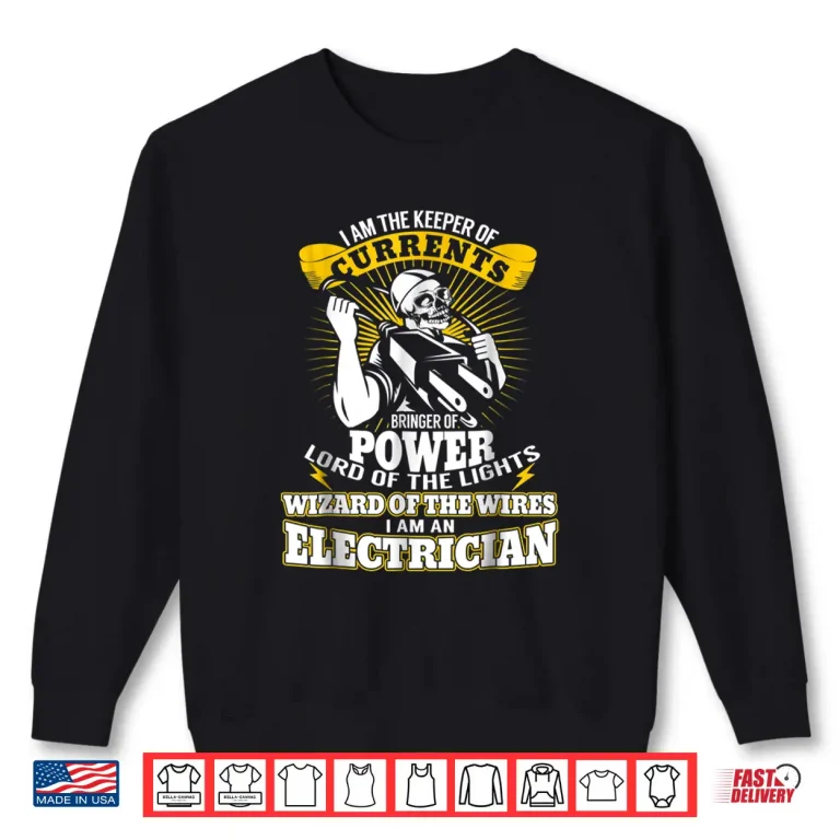 Sweatshirt I Am the Keeper of Currents Funny Electrician T Shirt