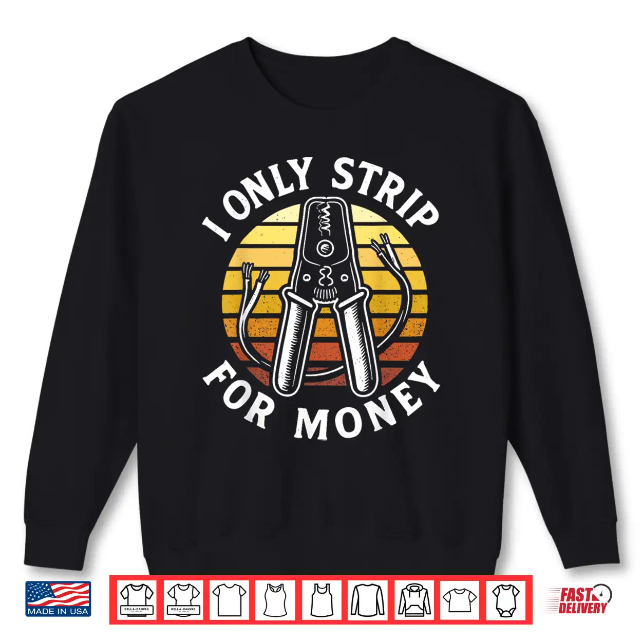 I Only Strip For Money Funny Electrician Humor Shirt I Only Strip For Money Funny Electrician Humor Shirt