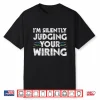 Im Silently Judging Your Wiring Electrician Tools Shirt